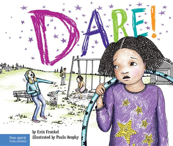 Dare!: A Story about Standing Up to Bullying in Schools - Paperback