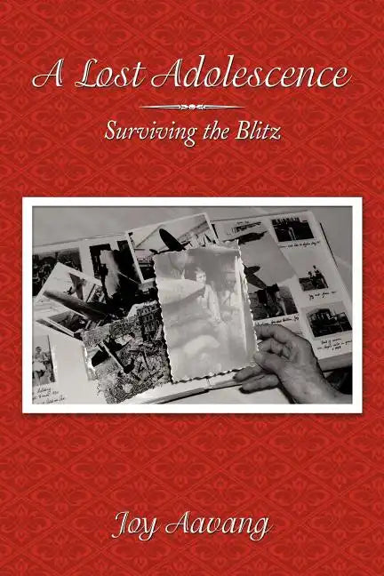 A Lost Adolescence: Surviving the Blitz - Paperback