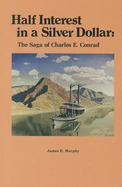 Half Interest in a Silver Dollar: The Saga of Charles E. Conrad - Paperback