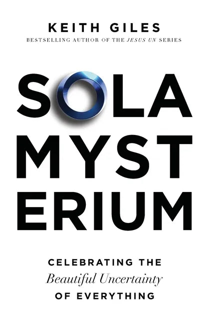 Sola Mysterium: Celebrating the Beautiful Uncertainty of Everything - Paperback