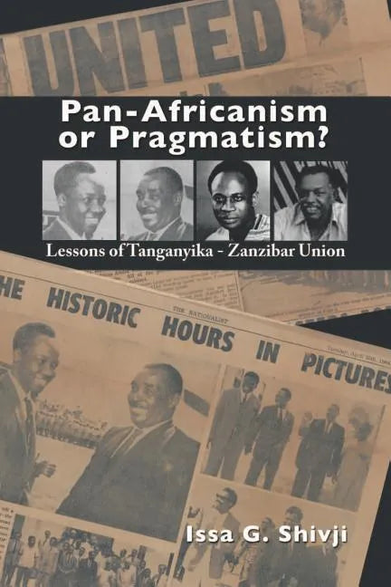 Pan-Africanism or Pragmatism. Lessons of the Tanganyika-Zanzibar Union - Paperback