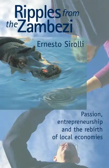 Ripples from the Zambezi: Passion, Entrepreneurship, and the Rebirth of Local Economies - Paperback
