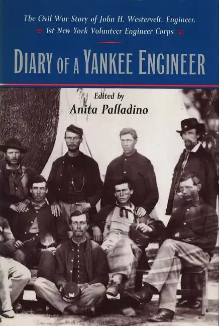 Diary of a Yankee Engineer: The Civil War Diary of John Henry Westervelt - Hardcover