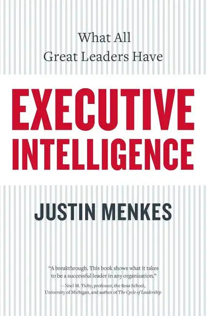 Executive Intelligence: What All Great Leaders Have - Paperback