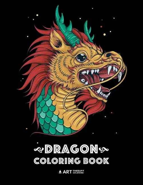 Dragon Coloring Book: Dragon Colouring Book for All Ages, Adults, Men, Women, Teens, Mythical Fantasy Designs, Stress Relieving Pages for Dragon Lover - Paperback