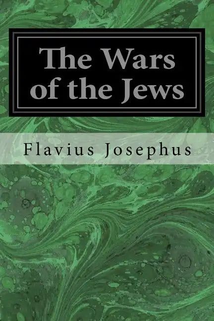 The Wars of the Jews - Paperback