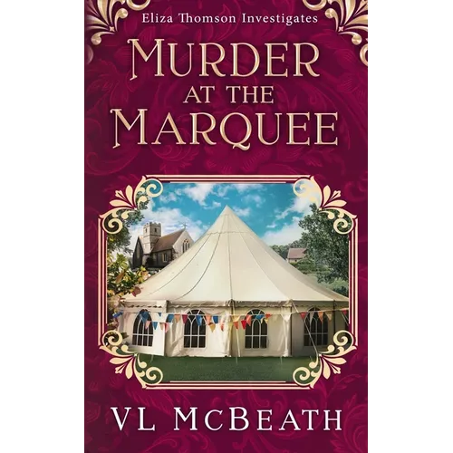 Murder at the Marquee: An Eliza Thomson Investigates Murder Mystery - Paperback