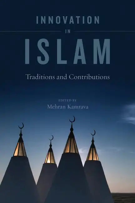 Innovation in Islam: Traditions and Contributions - Hardcover