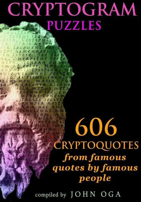 Cryptogram Puzzles: 606 Cryptoquotes from famous quotes by famous people - Paperback