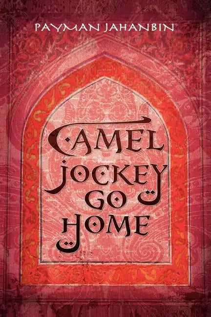 Camel Jockey Go Home - Paperback