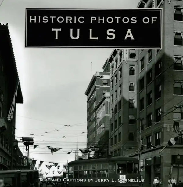 Historic Photos of Tulsa - Hardcover