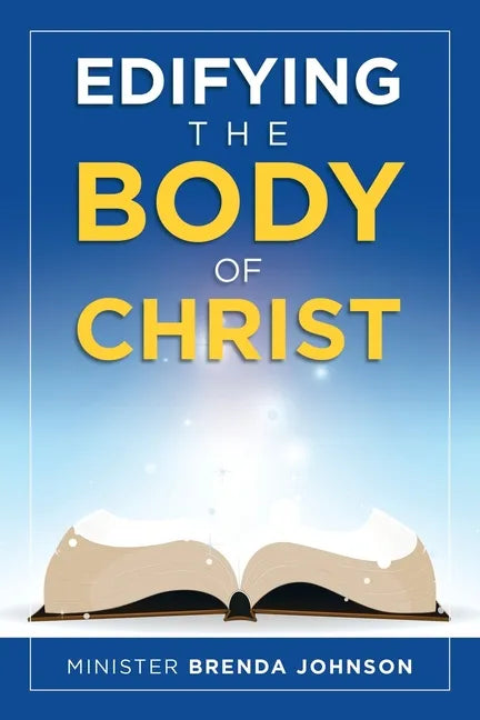 Edifying the Body of Christ - Paperback