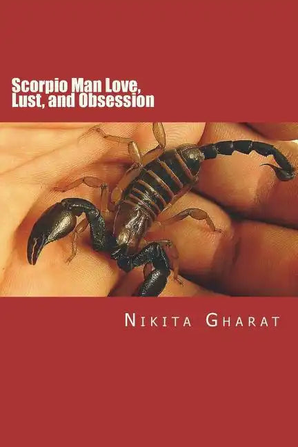 Scorpio Man Love, Lust, and Obsession: Know the Secret of Mystery Man of the Zodiac - Paperback