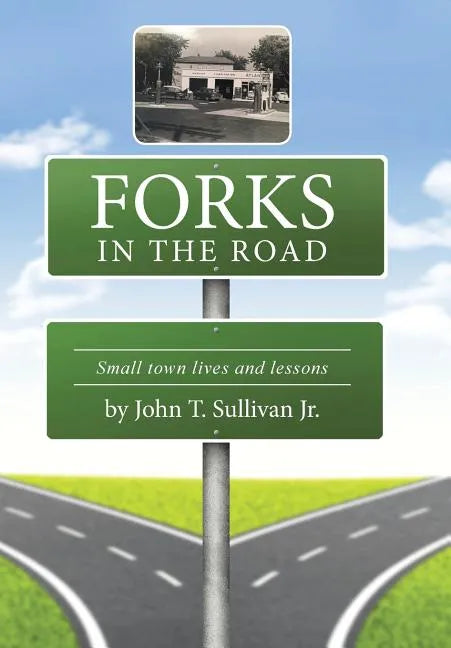 Forks in the Road: Small Town Lives and Lessons - Hardcover
