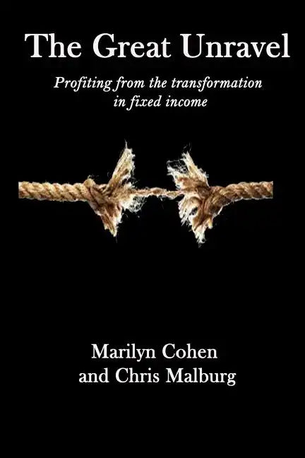 The Great Unravel: Profiting from the transformation in fixed income - Paperback