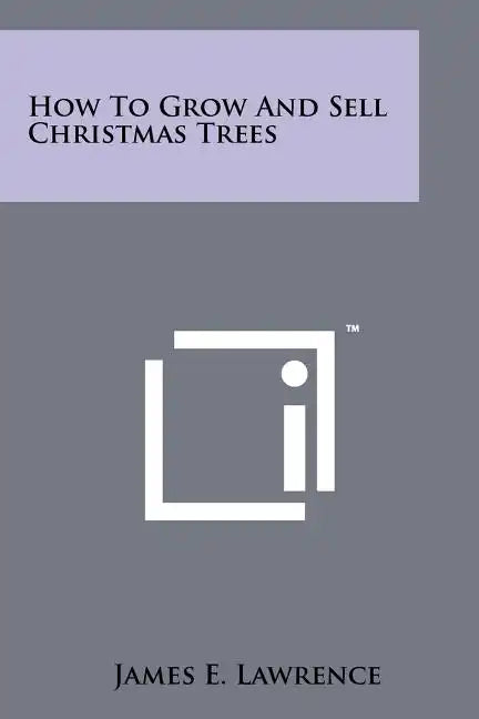 How To Grow And Sell Christmas Trees - Paperback