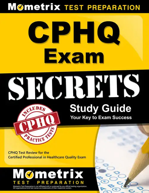 Cphq Exam Secrets Study Guide: Cphq Test Review for the Certified Professional in Healthcare Quality Exam - Paperback