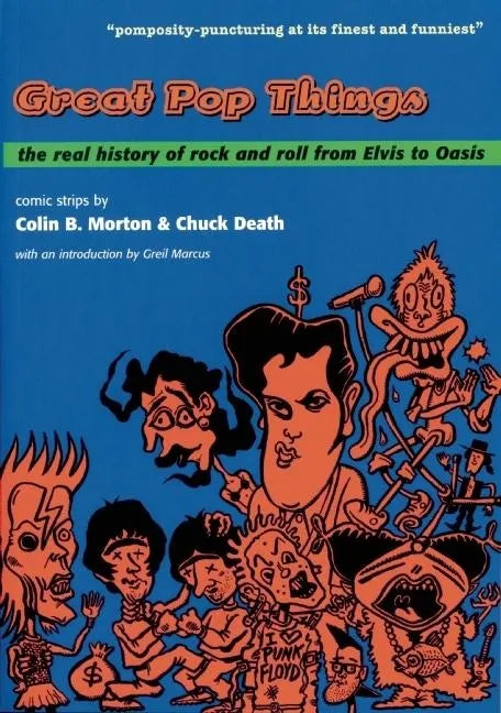 Great Pop Things: The Real History of Rock 'n' Roll from Elvis to Oasis - Paperback