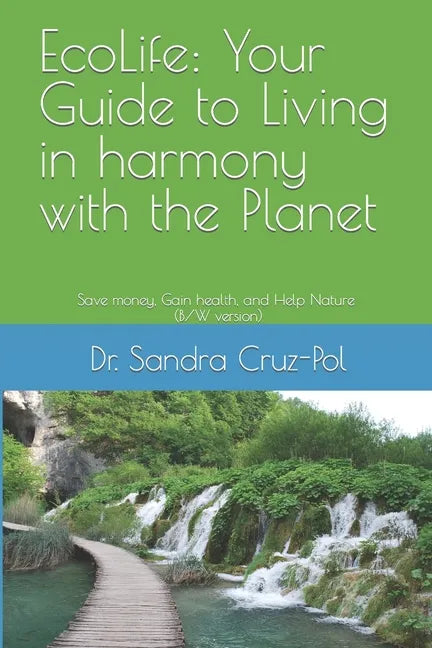 EcoLife: Your Guide to Living in Harmony with the Planet: Save money, gain health and help Nature (B/W version) - Paperback