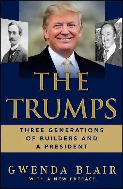The Trumps: Three Generations of Builders and a President - Paperback