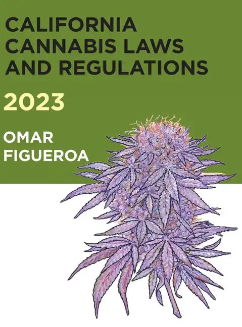 2023 California Cannabis Laws and Regulations - Hardcover