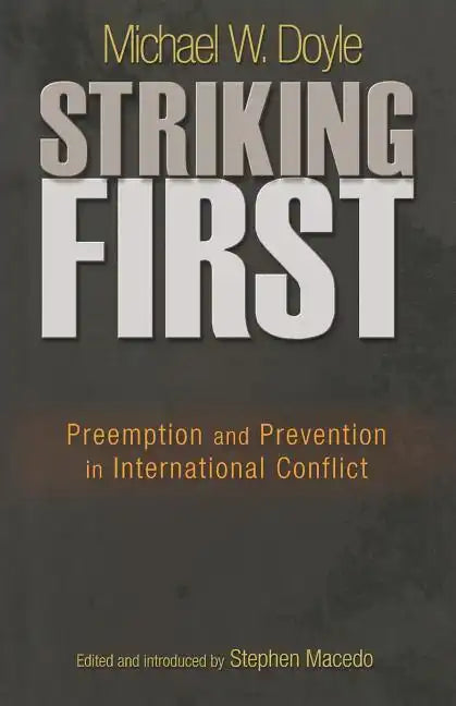 Striking First: Preemption and Prevention in International Conflict: Preemption and Prevention in International Conflict - Paperback