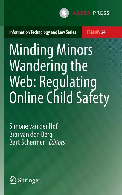 Minding Minors Wandering the Web: Regulating Online Child Safety - Hardcover
