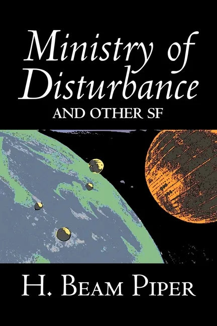 Ministry of Disturbance and Other Science Fiction by H. Beam Piper, Adventure - Paperback