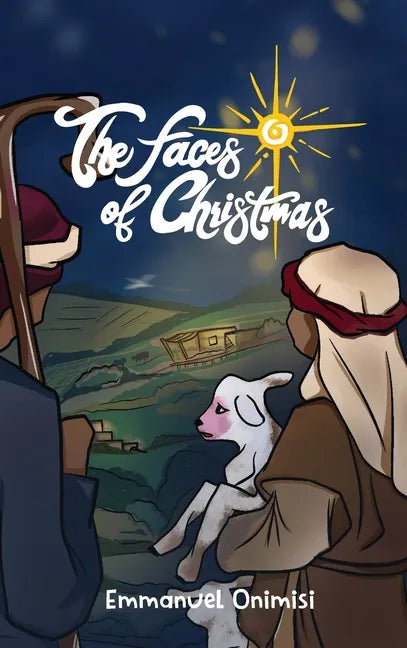 The Faces of Christmas: Experience the Christmas story like never before - Hardcover