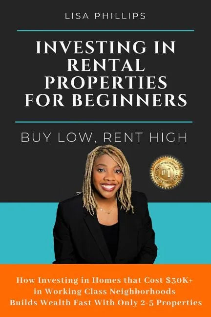 Investing in Rental Properties for Beginners: Buy Low, Rent High - Paperback