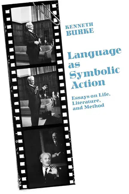 Language as Symbolic Action: Essays on Life, Literature, and Method - Paperback