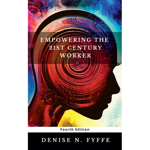Empowering the 21st Century Worker - Paperback