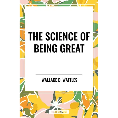 The Science of Being Great: Original - Hardcover