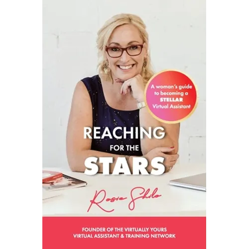 Reaching for the Stars: A woman's guide to becoming a Stellar Virtual Assistant - Paperback