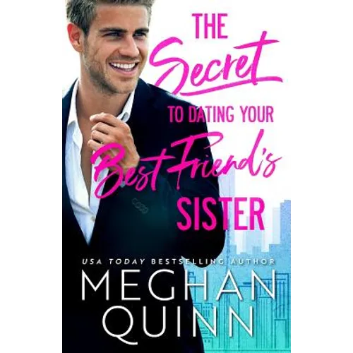 The Secret to Dating Your Best Friend's Sister - Paperback
