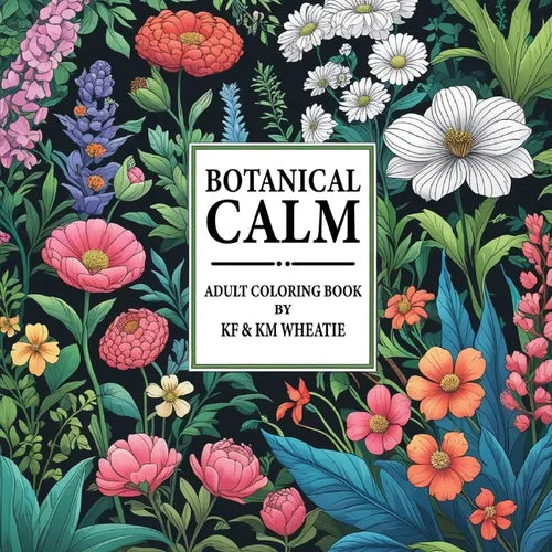 Botanical Calm: A uniquely shaped coloring book designed to Reduce Stress, Refocus, and Bring Back the Calm! All ages and abilities! - Paperback