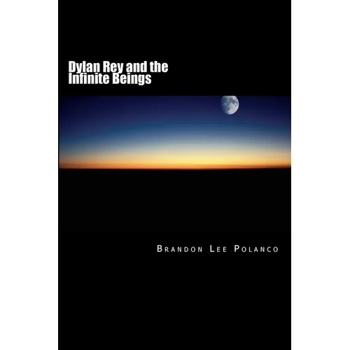 Dylan Rey and the Infinite Beings - Paperback