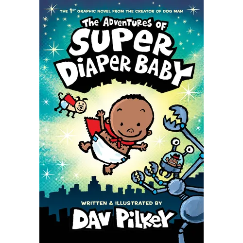 The Adventures of Super Diaper Baby: Color Edition (from the Creator of Dog Man) - Hardcover