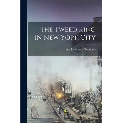 The Tweed Ring in New York City - Paperback