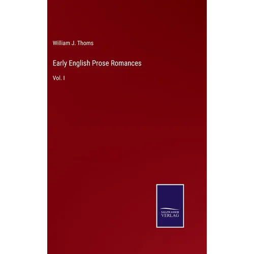 Early English Prose Romances: Vol. I - Hardcover
