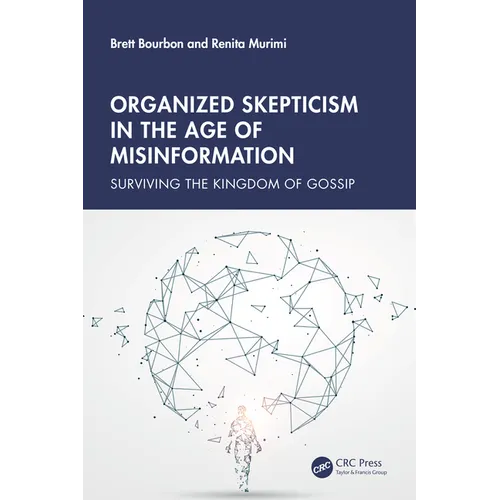 Organized Skepticism in the Age of Misinformation: Surviving the Kingdom of Gossip - Paperback