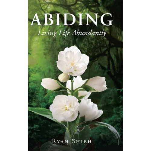 Abiding: Living Life Abundantly - Hardcover