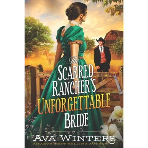 The Scarred Rancher's Unforgettable Bride: A Western Historical Romance Book - Paperback