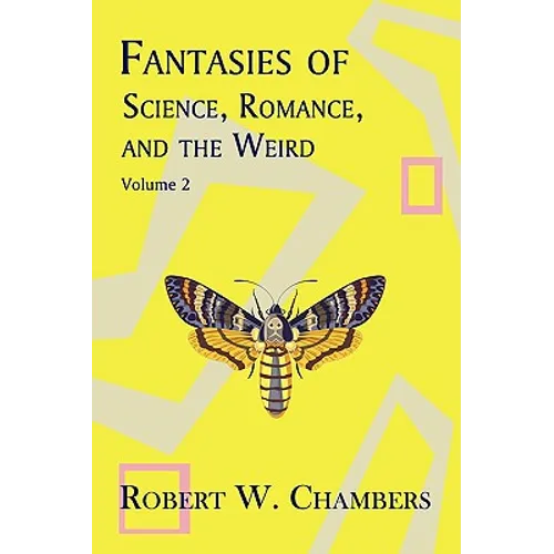 Fantasies of Science, Romance, and the Weird: Volume 2 - Paperback