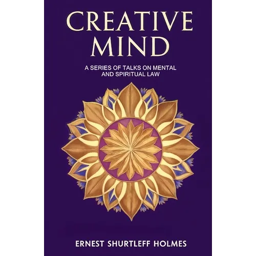 Creative Mind: A Series of Talks on Mental and Spiritual Law - Paperback