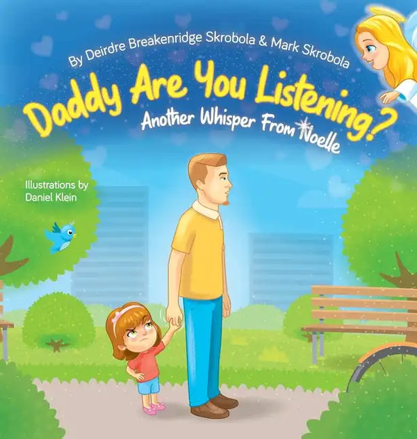Daddy Are You Listening: Another Whisper From Noelle - Hardcover