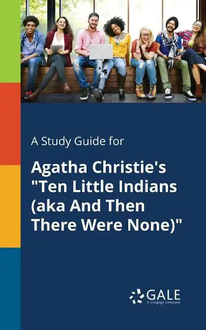 A Study Guide for Agatha Christie's "Ten Little Indians (aka And Then There Were None)" - Paperback