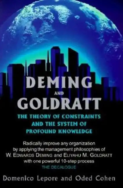 Deming and Goldratt: The Theory of Constraints and the System of Profound Knowledge - Paperback