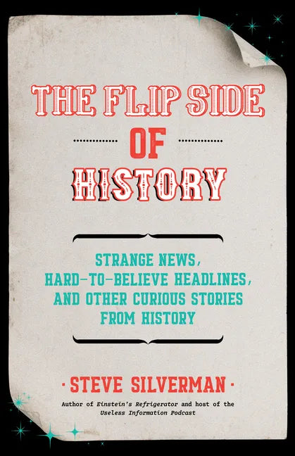 The Flip Side of History: (Gift for Men Who Have Everything) - Paperback