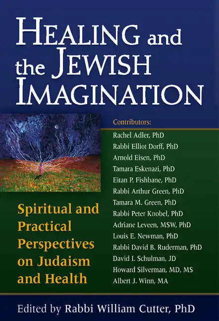Healing and the Jewish Imagination: Spiritual and Practical Perspectives on Judaism and Health - Paperback